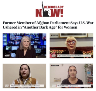 WATCH DEMOCRACY NOW WITH V (EVE ENSLER), MADINAH WARDAK, FOUNDER OF BURQAS AND BEER, AND RECENT MEMBER OF AFGHAN PARLIAMENT BELQUIS ROSHAN